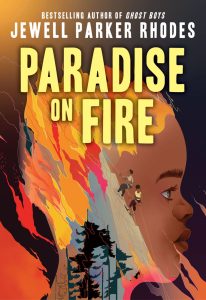 The book cover for Paradise on Fire by Jewell Parker Rhodes, showing a profile image of a young African American girl with an overlaid drawing of a father and daughter climbing up a mountain
